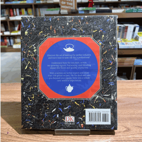 The Tea Book: Experience the World s Finest Teas, Qualities, Infusions, Rituals, Recipes