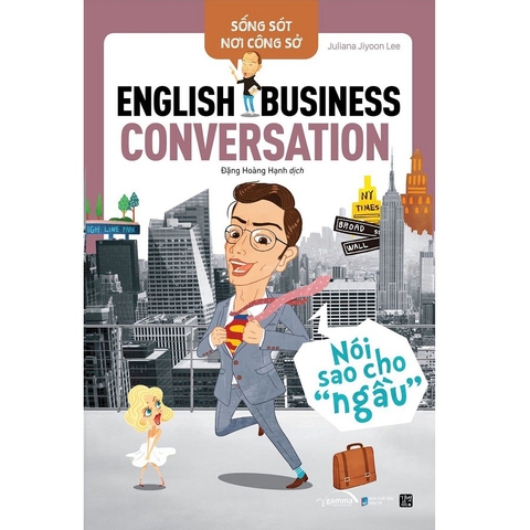 Sống sót nơi công sở: English Business Conversation- Nói sao cho "ngầu" 179k