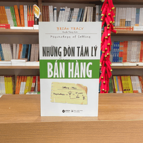 Những đòn TÂM LÝ trong BÁN HÀNG (Psychology of Selling - Brian Tracy)