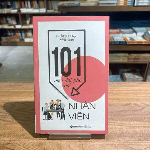 101 Mẹo đối phó với nhân viên 119k