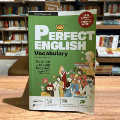 Perfect English: Vocabulary (Ăn Dặm Tiếng Anh - Tất Tần Tật Về Từ Vựng Tiếng Anh "Gen Z")