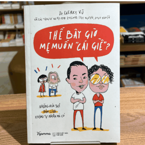 Thế bây giờ mẹ muốn cái giề ? 179k