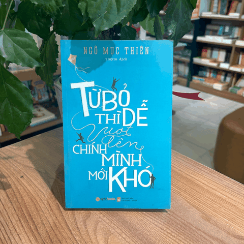 Từ bỏ thì dễ vượt lên chính mình mới khó 119k