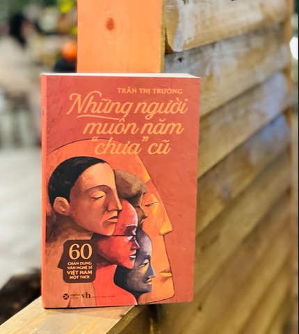 Những người muôn năm "chưa" cũ 239k