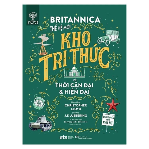 Bộ lược sử loài người: Britannica thế hệ mới - Kho tri thức về Thời Cận đại & Hiện đại 100k
