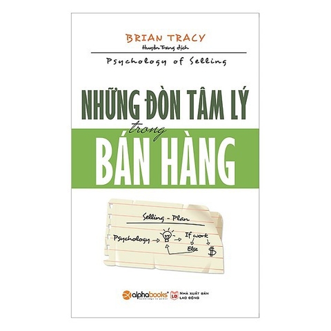 Những đòn TÂM LÝ trong BÁN HÀNG (Psychology of Selling - Brian Tracy)