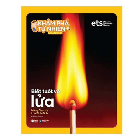 Bộ khám phá tự nhiên quanh em: Biết tuốt về Lửa 45k