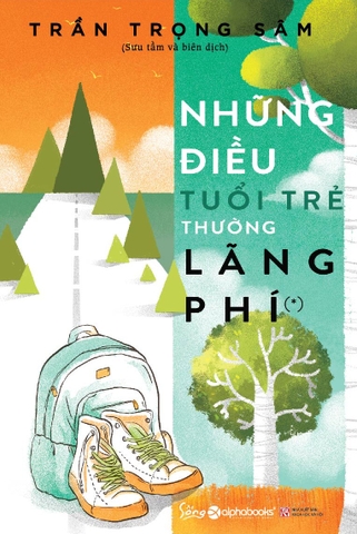 Những điều tuổi trẻ thường lãng phí 99k