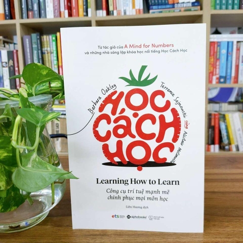 Học Cách Học - Công Cụ Trí Tuệ Mạnh Mẽ Chinh Phục Mọi Môn Học (Learning How To Learn - Barbara Oakley, Terrence Sejnowski & Alistair Mcconville)