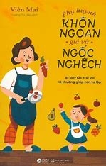 Phụ huynh khôn ngoan giả vờ ngốc nghếch 159k