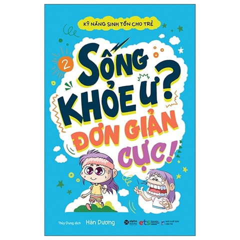 Kỹ năng sinh tồn cho trẻ T2: Sống khỏe ư? đơn giản cực! 89k