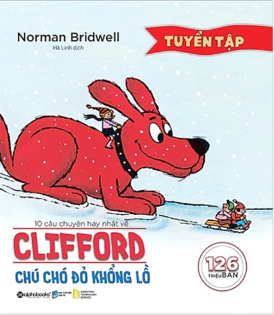 Tuyển tập 10 câu chuyện hay nhất về Clifford chú chó đỏ khổng lồ 269k