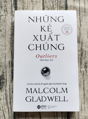 Những Kẻ Xuất Chúng - Cái Nhìn Mới Lạ Về Nguồn Gốc Của Thành Công (Outliers - Malcolm Gladwell)
