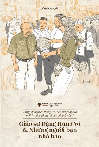 Giáo sư Đặng Hùng Võ & những  người bạn nhà báo 199k