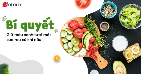 Bí quyết giữ màu xanh tươi mát của rau củ khi nấu