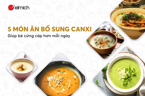 5 MÓN ĂN BỔ SUNG CANXI GIÚP BÉ CỨNG CÁP HƠN MỖI NGÀY