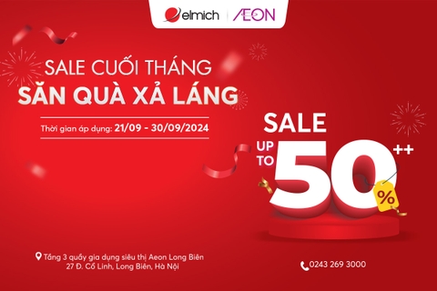 [ELMICH x AEON LONG BIÊN] SALE TO CUỐI THÁNG - SĂN QUÀ XẢ LÁNG
