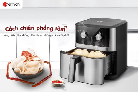 Cách chiên phồng tôm bằng nồi chiên không dầu nhanh chóng, tiện lợi cho mùa hè nóng nực