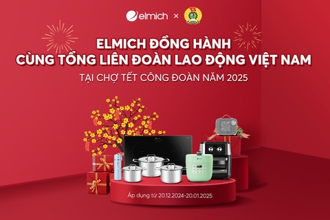 Elmich đồng hành cùng Tổng liên đoàn Lao động Việt Nam mang sản phẩm chuẩn Châu Âu tới người lao động