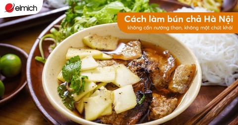 Bún chả Hà Nội không cần than, không một chút khói với Nồi chiên không dầu