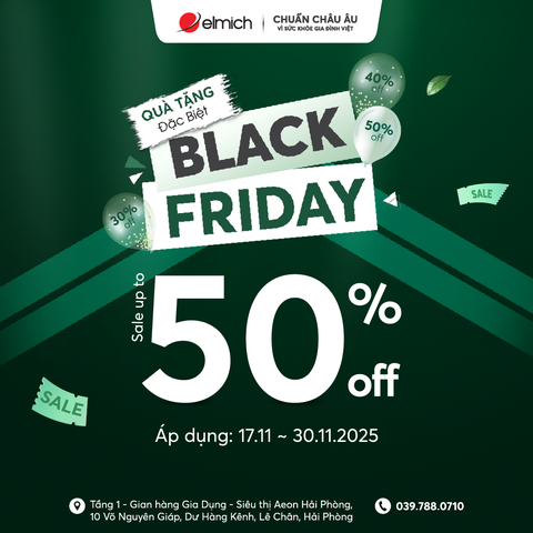 [BLACK FRIDAY - ELMICH x AEON MALL HẢI PHÒNG] ĐẠI TIỆC SALE ĐỈNH NÓC