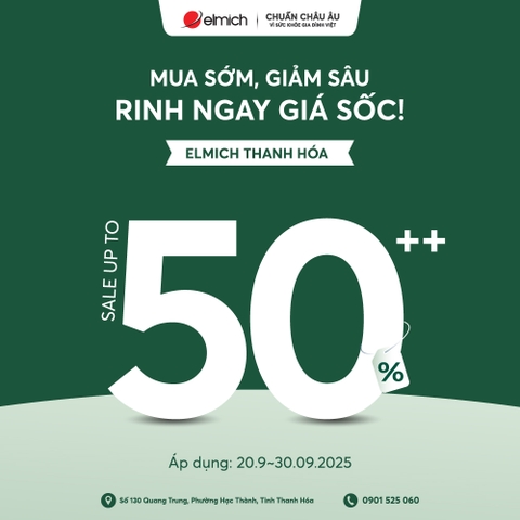 [ELMICH THANH HÓA] Mua sớm giảm sâu - Rinh ngay giá sốc