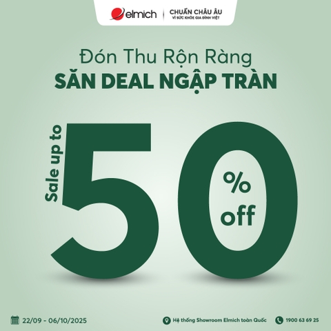 Đón thu rộn ràng - Săn deal ngập tràn tại toàn bộ các Showroom Elmich