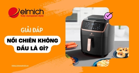 Nồi chiên không dầu là gì ? - Ưu điểm nổi bật của nồi chiên không dầu