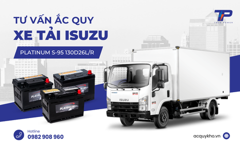 Tư vấn ắc quy xe tải Isuzu: Bảng giá và thông số kỹ thuật