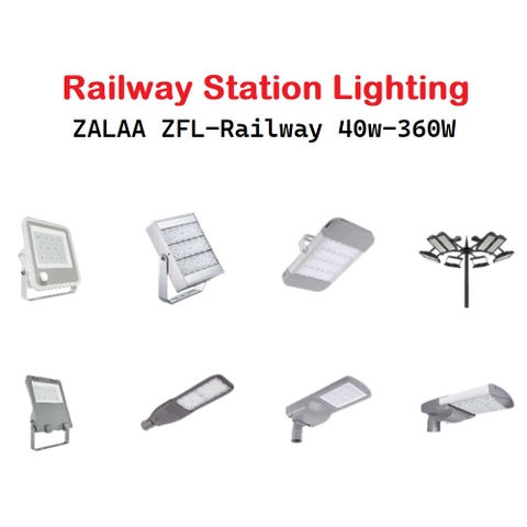 Đèn LED ZALAA chiếu sáng Các Nhà Ga Đường Sắt Việt Nam ZFL-Railway 40w-360W Railway Station Lighting