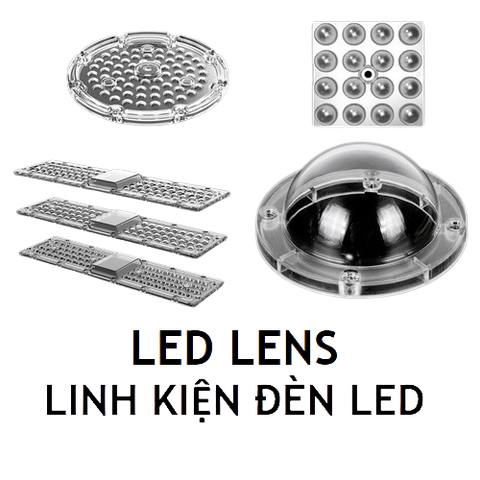 Thấu Kính Đèn LED /LED Lens - Báo giá linh kiện chiếu sáng