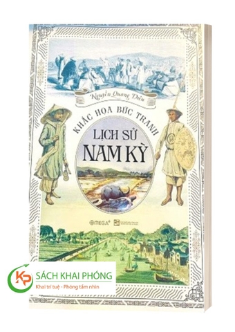 Sách Khắc Họa Bức Tranh Lịch Sử Nam Kỳ - Nguyễn Quang Diệu