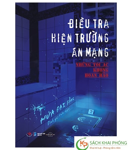 Sách Điều Tra Hiện Trường Án Mạng - Những Tội Ác Không Hoàn Hảo - Hứa Đại Bằng