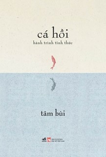 Sách Cá Hồi – Hành Trình Tỉnh Thức - Tâm Bùi