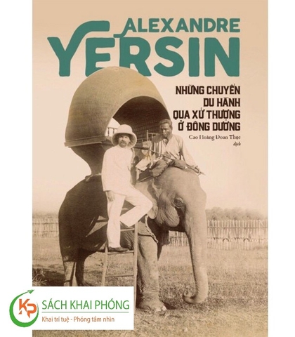 Sách  Những Chuyến Du Hành Qua Xứ Thượng Ở Đông Dương - Alexandre Yersin