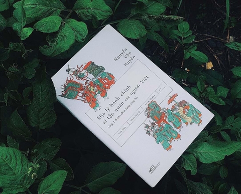 Sách Địa Lý Hành Chính Và Tập Quán Người Việt của tác giả Nguyễn Văn Huyên