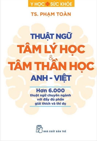 Thuật Ngữ Tâm Lý Học Và Tâm Thần Học - Anh-Việt - TS. Phạm Toàn