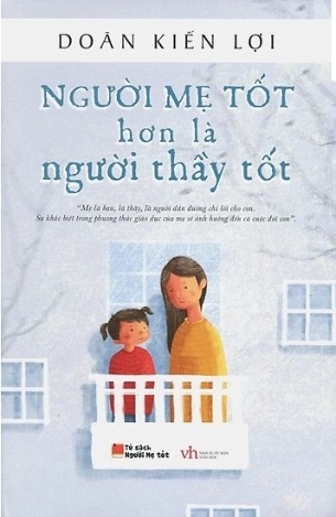 Người Mẹ Tốt Hơn Là Người Thầy Tốt - Doãn Kiến Lợi