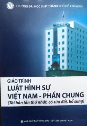 Sách Giáo trình Luật hình sự Việt Nam HCM của Phần chung (tái bản) - Đại học Luật TP. HCM