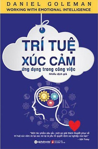 Sách  Trí Tuệ Xúc Cảm Ứng Dụng Trong Công Việc (Tái Bản 2023) của tác giả Daniel Goleman