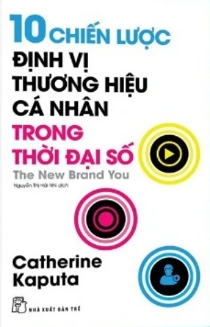 10 Chiến Lược Định Vị Thương Hiệu Cá Nhân Trong Thời Đại Số - Catherine Kaputa