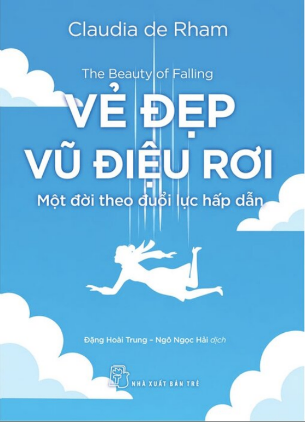 Vẻ Đẹp Vũ Điệu Rơi - Một Đời Theo Đuổi Lực Hấp Dẫn - Claudia de Rham