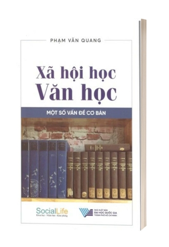 Sách Xã hội học Văn học - Một số vấn đề cơ bản - Phạm Văn Quang