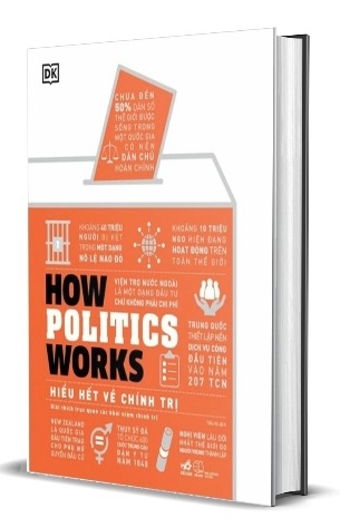 Sách Hiểu Hết Về Chính Trị - How Politics Works (Bìa Cứng) của tác giả DK
