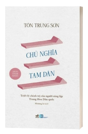 Sách Chủ Nghĩa Tam Dân - Triết Lý Chính Trị Của Người Sáng Lập Trung Hoa Dân Quốc của tác giả Tôn Trung Sơn