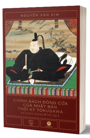 Sách Chính Sách Đóng Cửa Của Nhật Bản Thời Kỳ Tokugawa - Nguên Nhân Và Hệ Quả của tác giả GS.TS. Nguyễn Văn Kim 