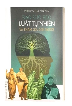 Sách Đạo Đức Học - Luật Tự Nhiên Và Phẩm Giá Con Người của tác giả Joseph Tân Nguyễn, OFM