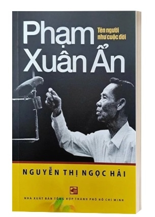 Sách Phạm Xuân Ẩn - Tên Người Như Cuộc Đời của tác giả Nguyễn Thị Ngọc Hải