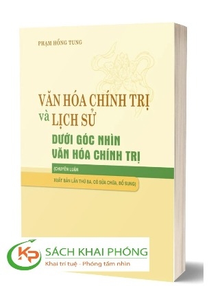Sách Văn Hóa Chính Trị Và Lịch Sử Dưới Góc Nhìn Văn Hóa Chính Trị (Sách chuyên luận) của tác giả GS. TS. Phạm Hồng Tung