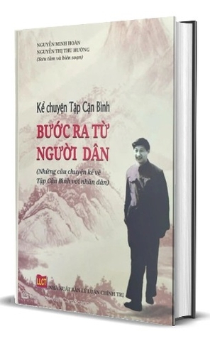 Sách Kể Chuyện Tập Cận Bình Bước Ra Từ Người Dân (Bìa Cứng) của tác giả Nguyễn Minh Hoàn, Nguyễn Thị Thu Hường